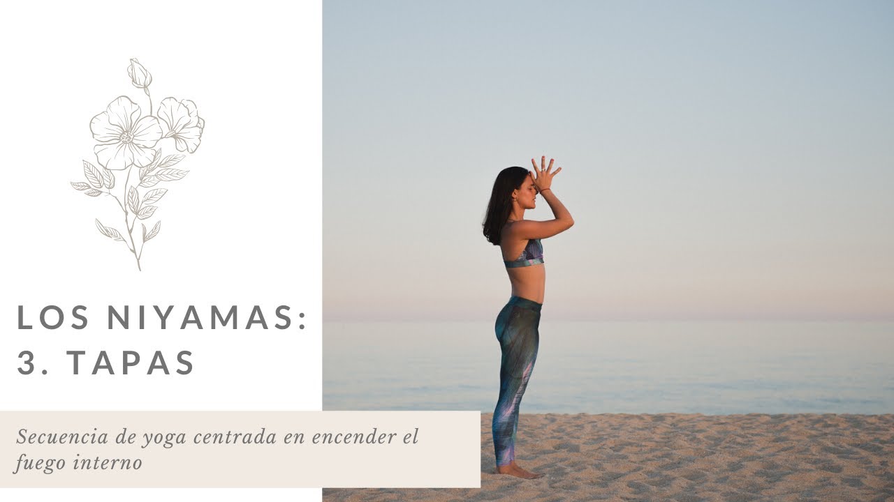 Los Niyamas: 3.Tapas - Secuencia de Yoga