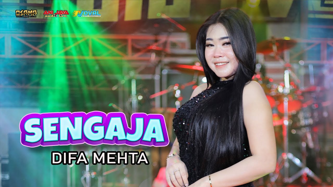 SENGAJA - DIFA MEHTA - OSAMA MUSIK - ANIJAYA AUDIO LIVE - NOVAL PRODUCTION