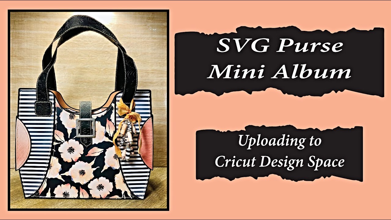 SVG Purse Mini Album ~ Uploading to Cricut Design Space