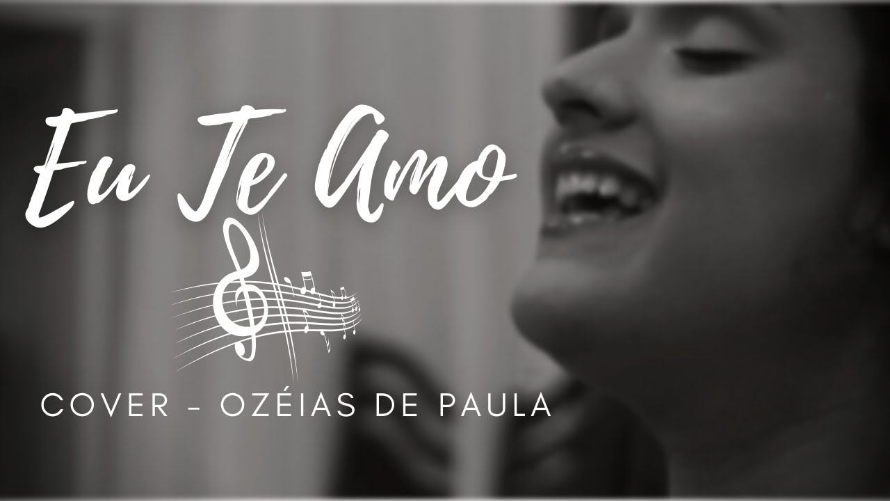 EU TE AMO - OZÉIAS DE PAULA (COVER FORA DO TOM)