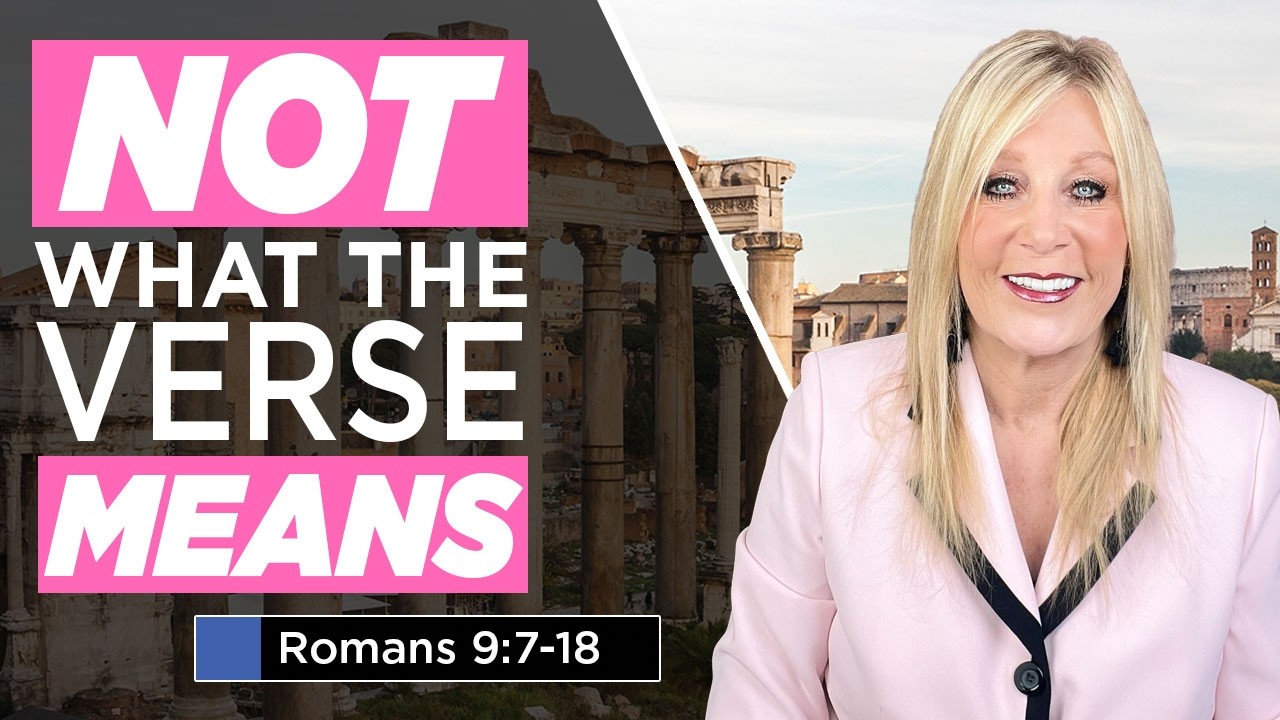 CONTEXT! NOT what the VERSE MEANS Romans 9:7-18 Lesson 29