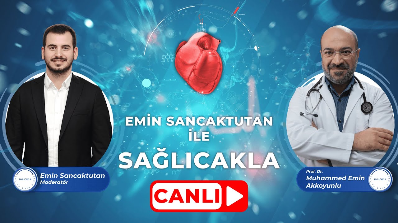 Emin Sancaktutan ile Sağlıcakla Canlı - Prof. Dr. Muhammed Emin Akkoyunlu