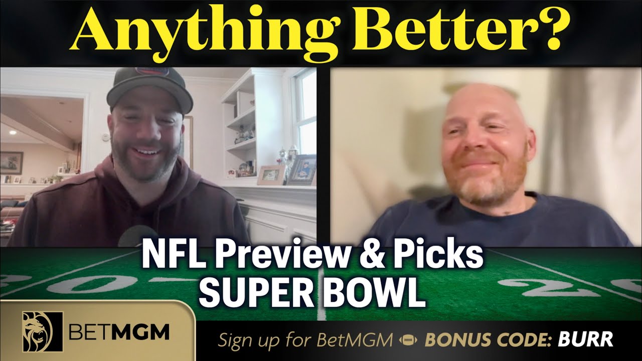 NFL Preview & Picks - Super Bowl | Anything Better || Bill Burr & Paul Virzi