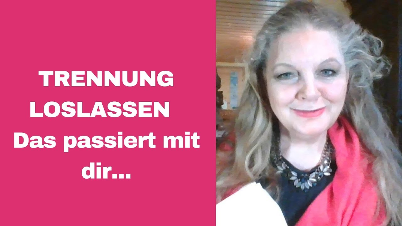 TRENNUNG überwinden - wenn LOSLASSEN einen fast umbringt