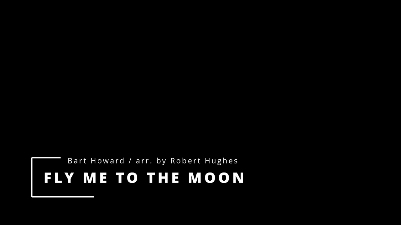 Bart Howard/arr. Robert Hughes - Fly Me To The Moon