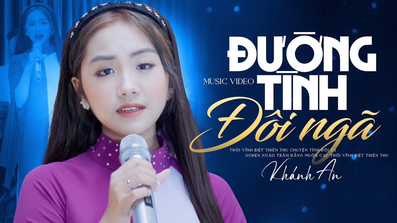 Đường Tình Đôi Ngã - Khánh An | Music Video Official