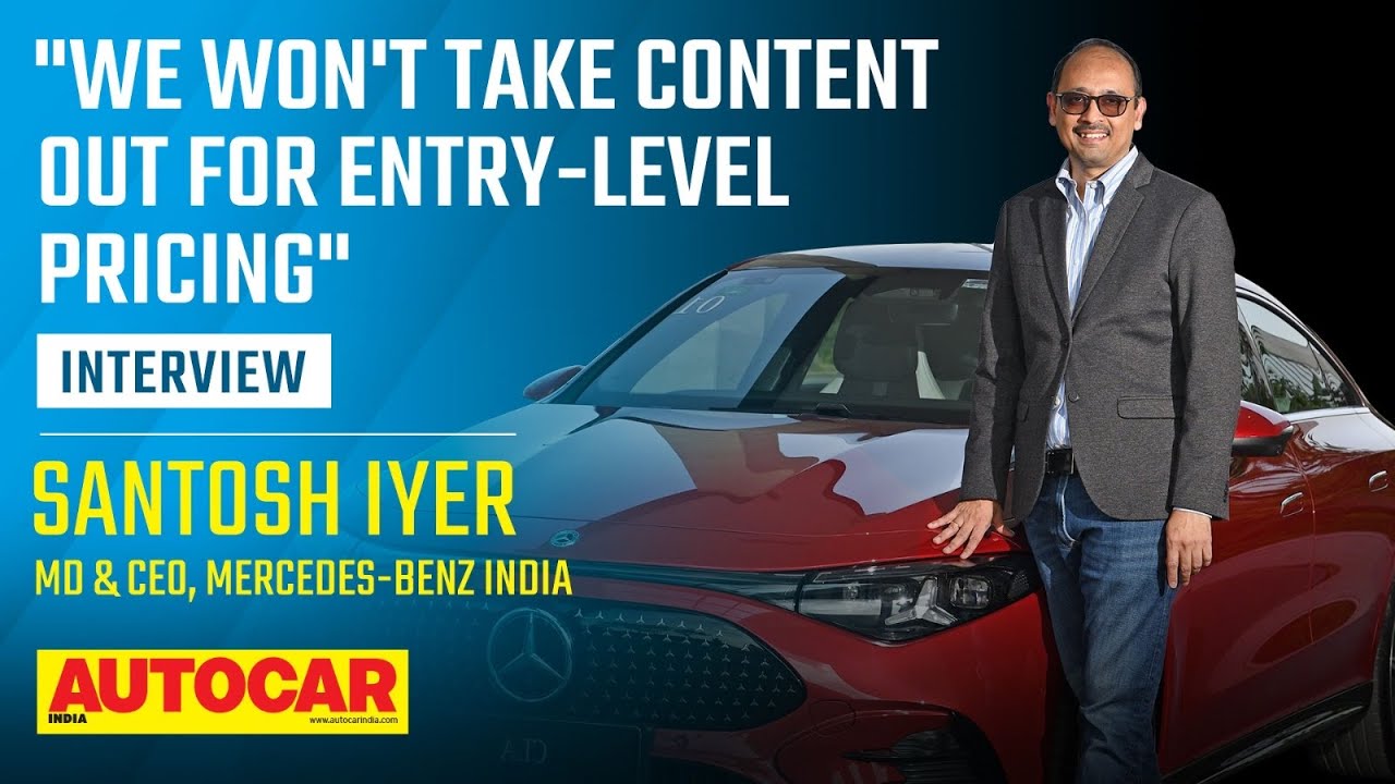 New CLA positioning, India-EU FTA & more - Santosh Iyer | Interview | Autocar India