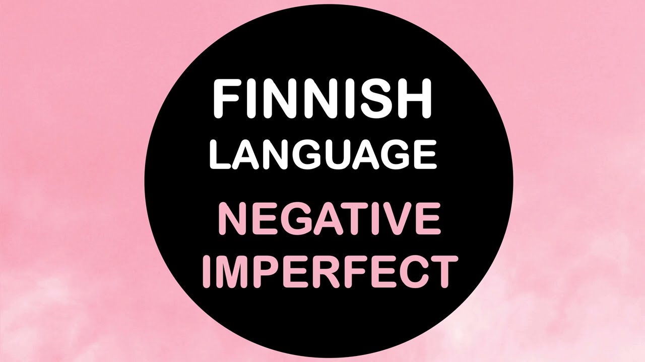LEARN FINNISH | NEGATIVE IMPERFECT
