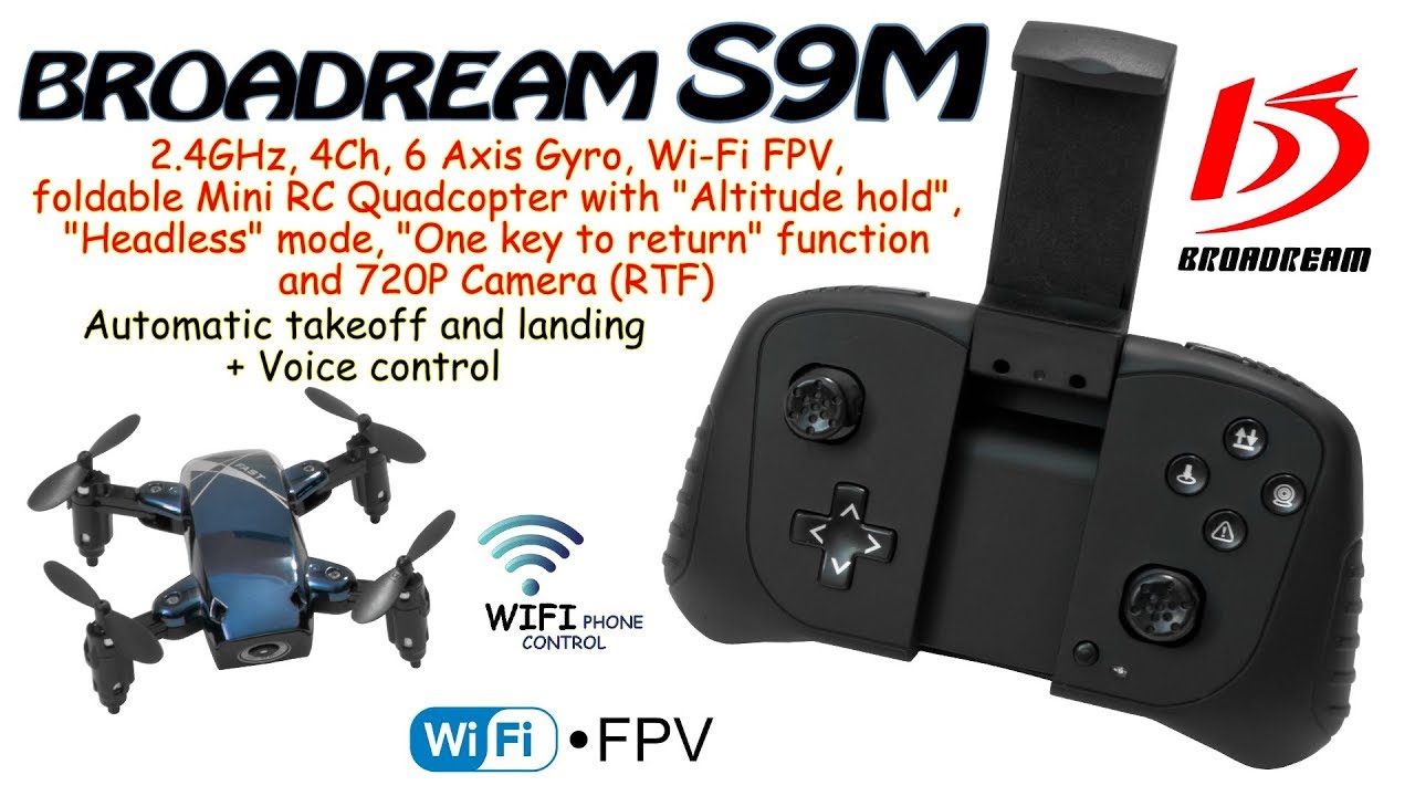 Broadream S9M 2.4GHz, 4Ch, 6 Axis, Wi-Fi FPV, Mini RC Quadcopter, Alt. hold, Headless, 720P Camera