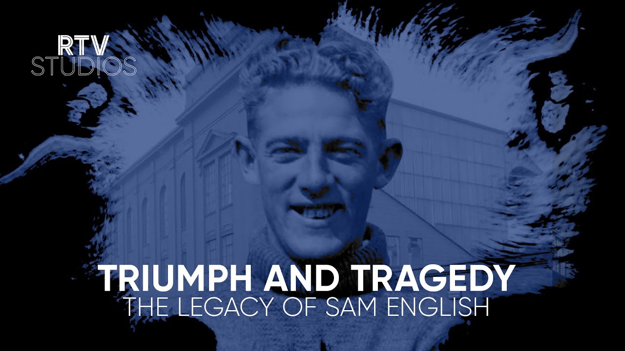 Triumph and Tragedy | The Legacy of Sam English | RTV Studios