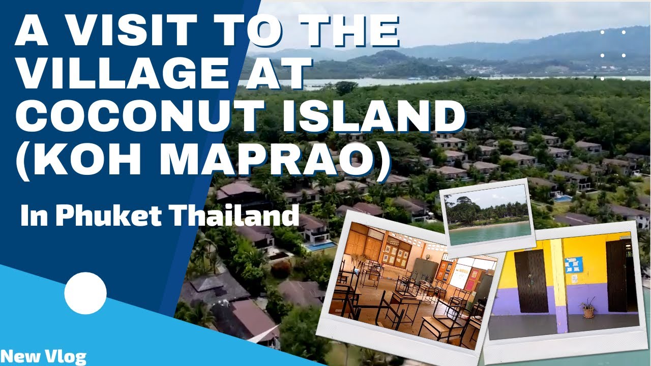 A Visit To The Village at Coconut Island (Koh Maprao) In Phuket Thailand