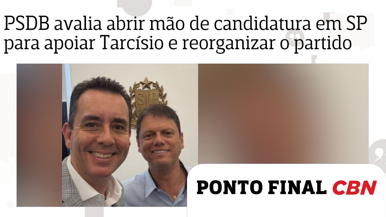 PSDB avalia abrir mão de candidatura ao governo de SP para apoiar Tarcísio e reorganizar o partido