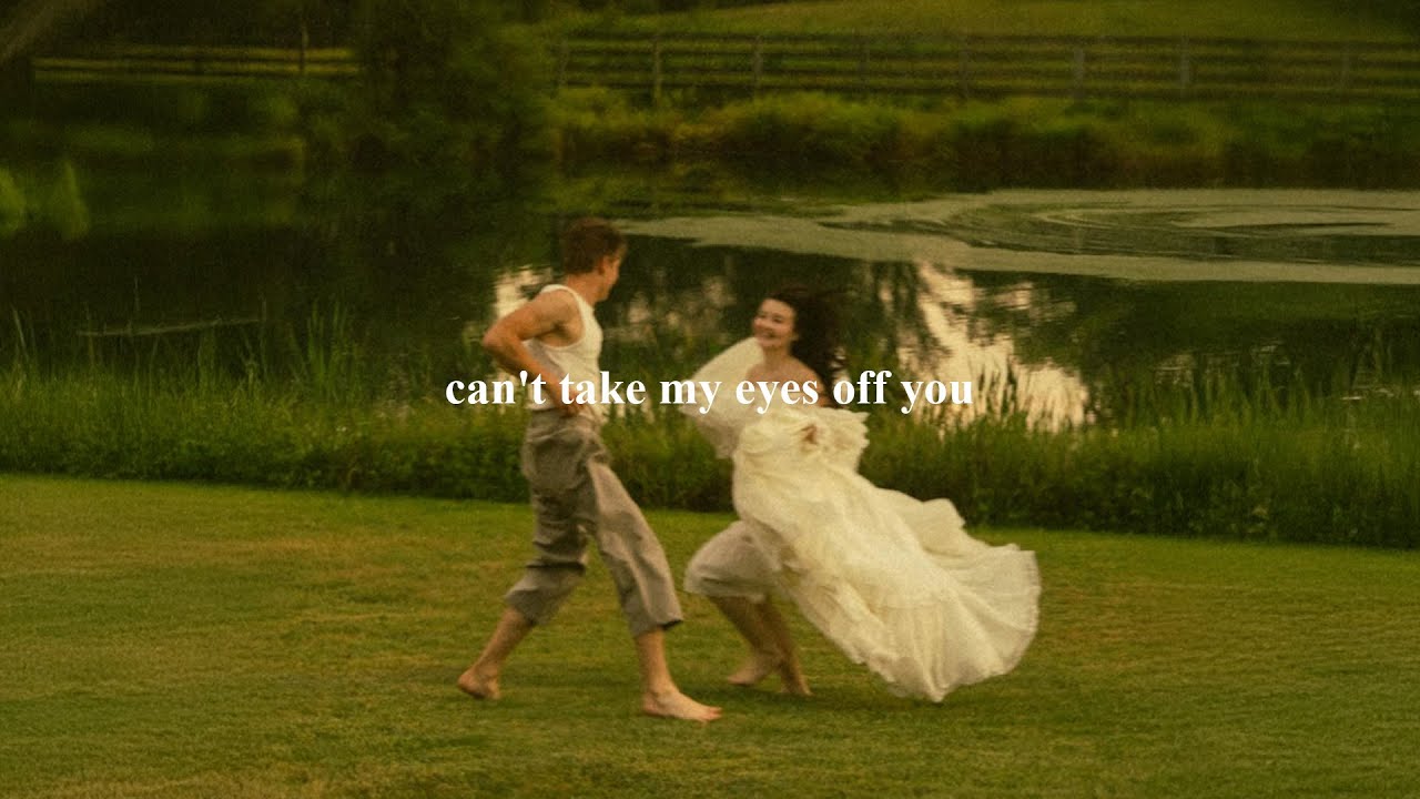 (playlist) can't take my eyes off you