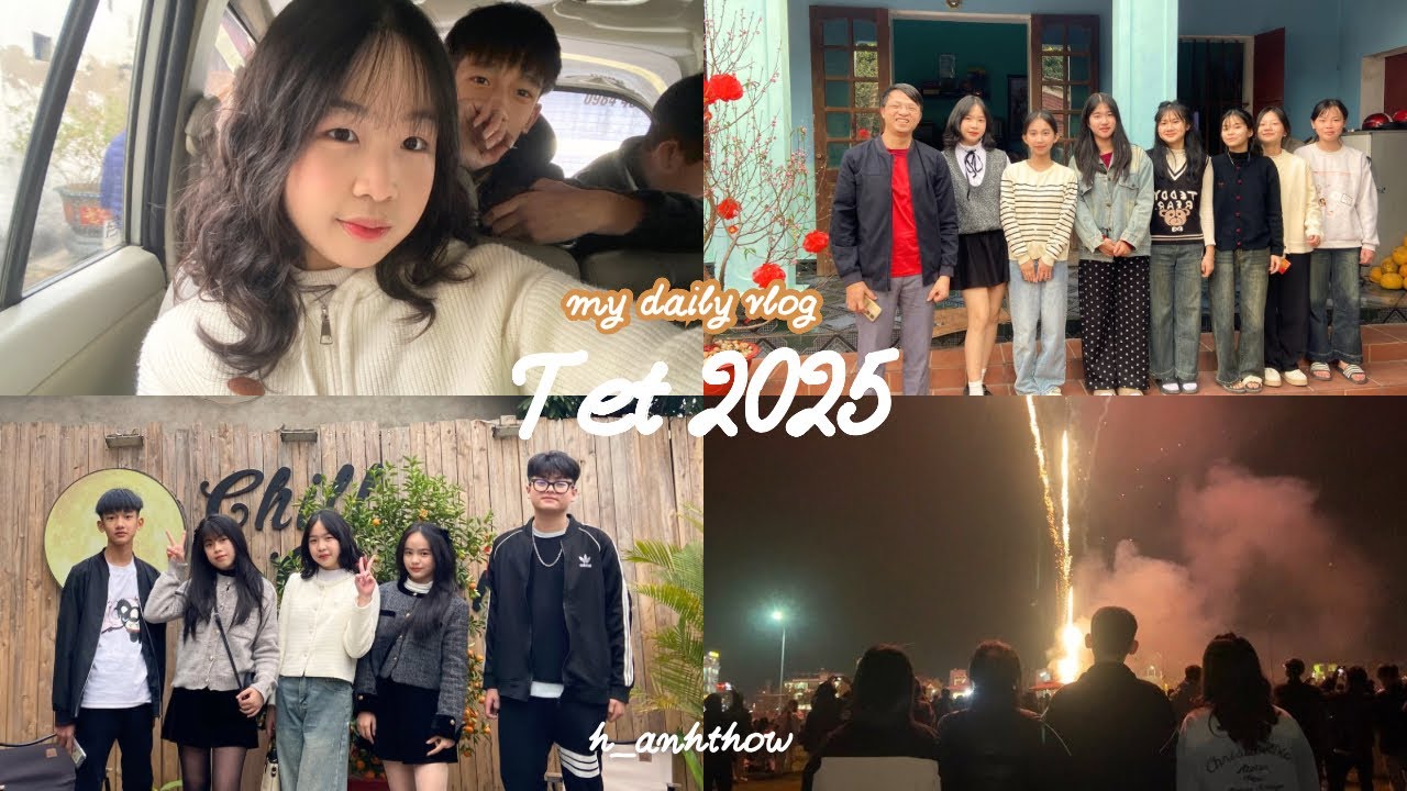 Anh Thơ |🧧 Tết 2025 - Những Ngày Bình Yên Bên Gia Đình Và Bạn Bè