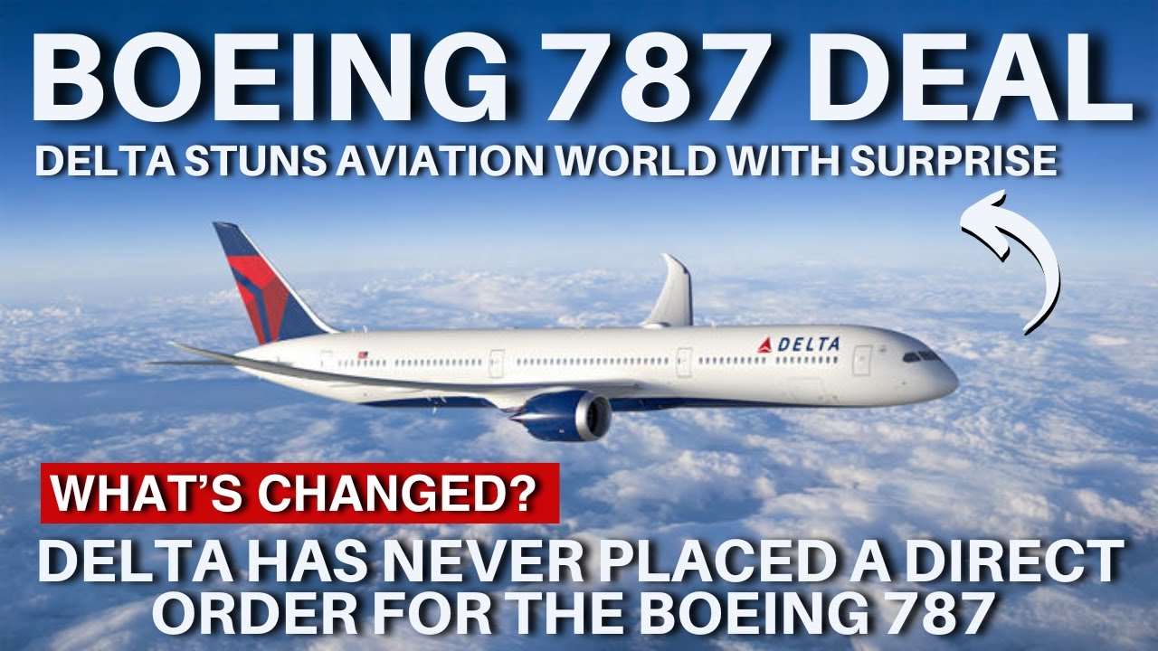 Delta Stuns Aviation World With Surprise Boeing 787 Deal