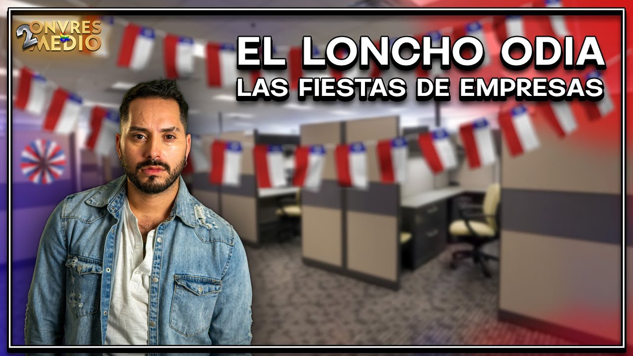 El Loncho ODIA las fiestas de la EMPRESA
