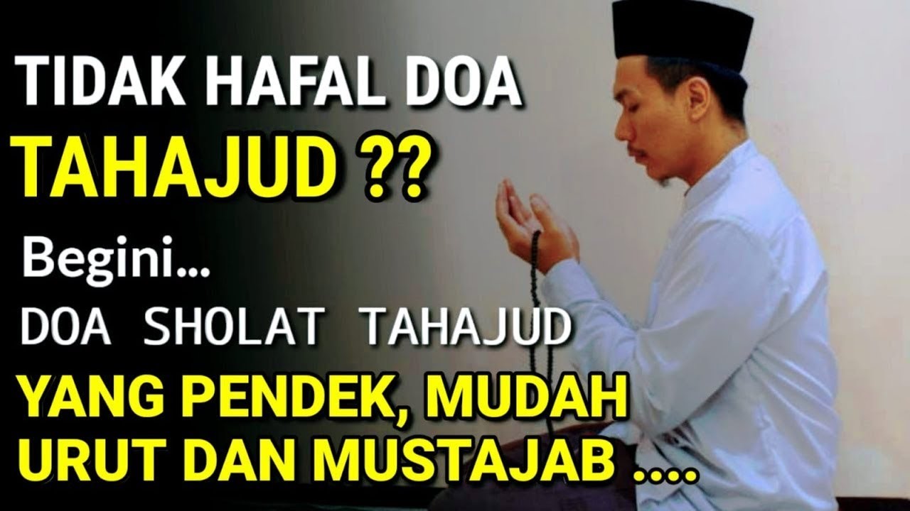 TDK HAFAL DOA TAHAJUD ‼️INI DOA & DZIKIR SETELAH TAHAJUD YANG PENDEK MUDAH DAN MUSTAJAB