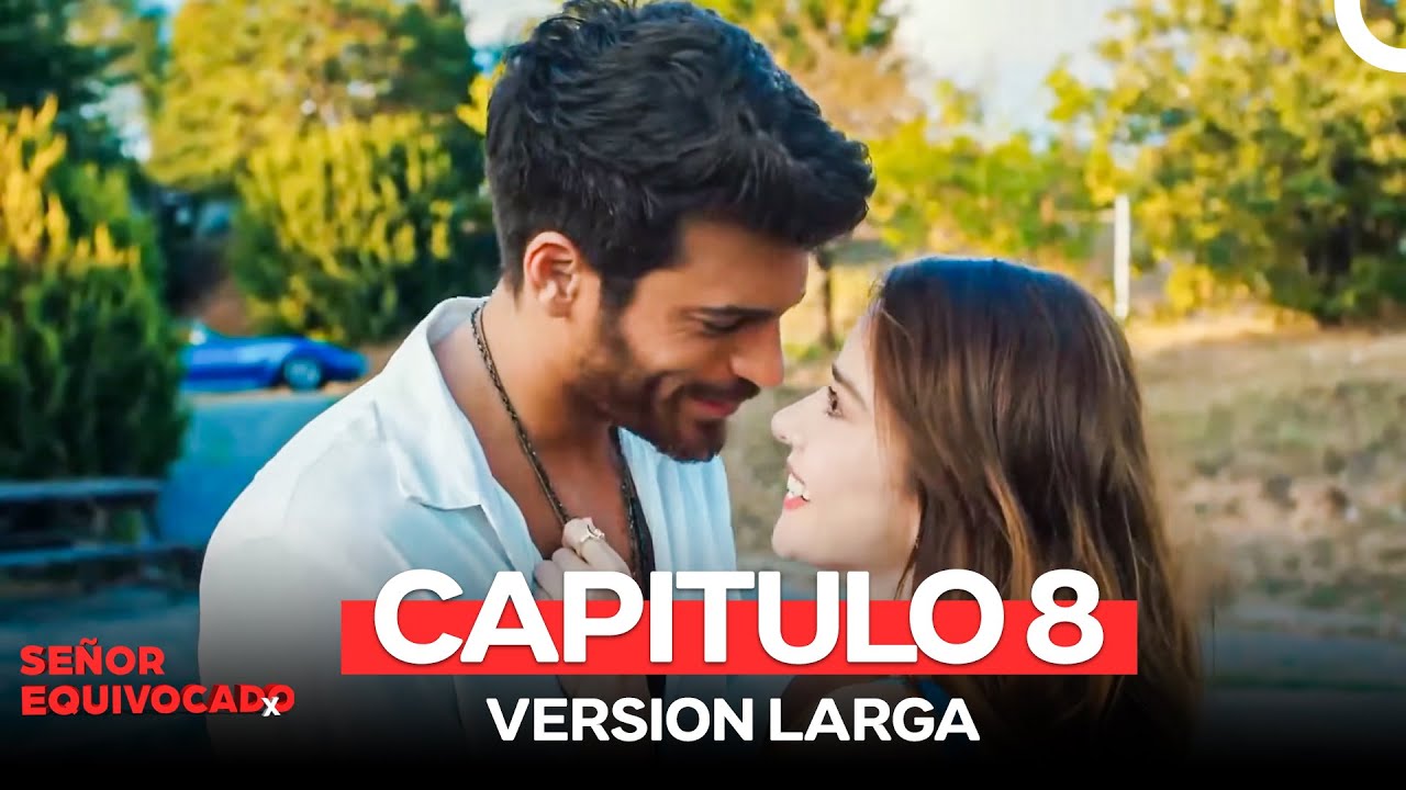 Se&ntilde;or Equivocado Capitulo 8 (Version Larga)