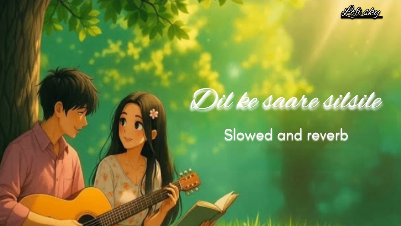 Dil ke Saare silsile || Slowed and reverb || Ai lofi song || love lofi song || in 2026