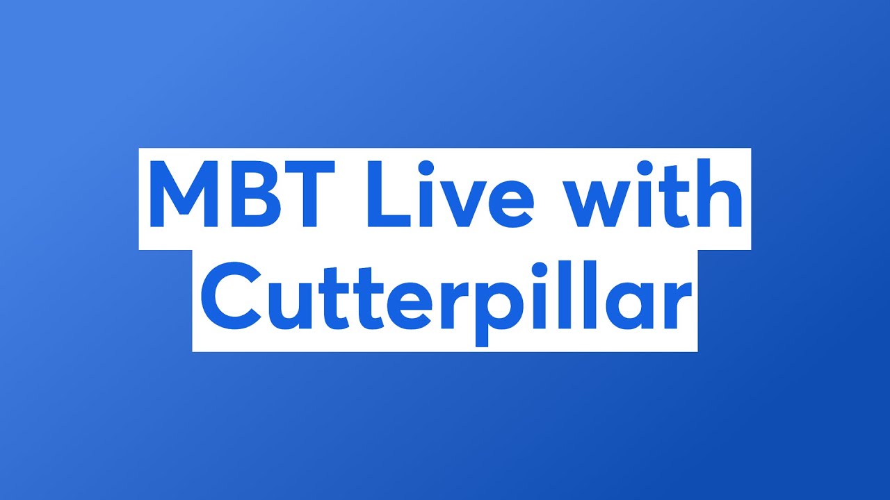 MBT Live with Cutterpillar