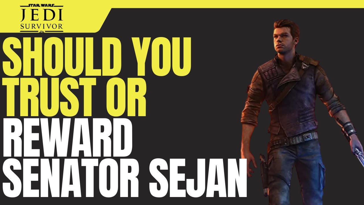 Star Wars Jedi: Survivor - Should You Trust Or Reward Senator Sejan