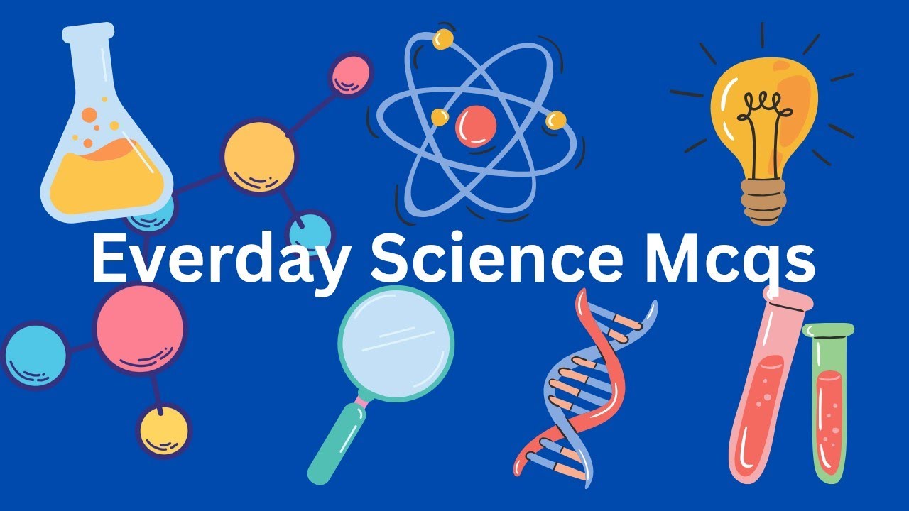 Everyday Science MCQS for PMS GK