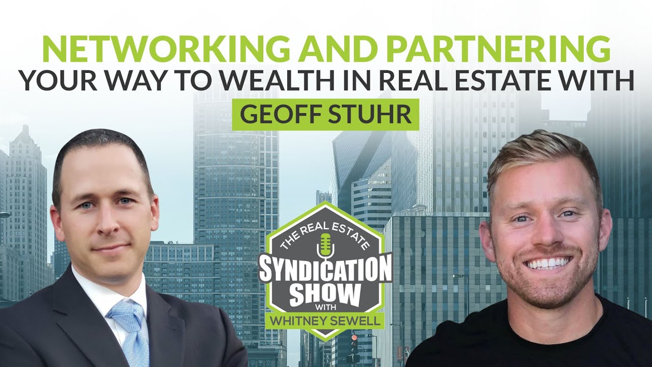 Networking And Partnering Your Way To Wealth In Real Estate with Geoff Stuhr