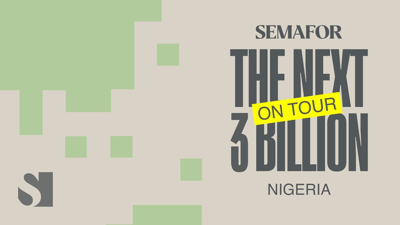 The Next 3 Billion On Tour: Nigeria | Semafor Events