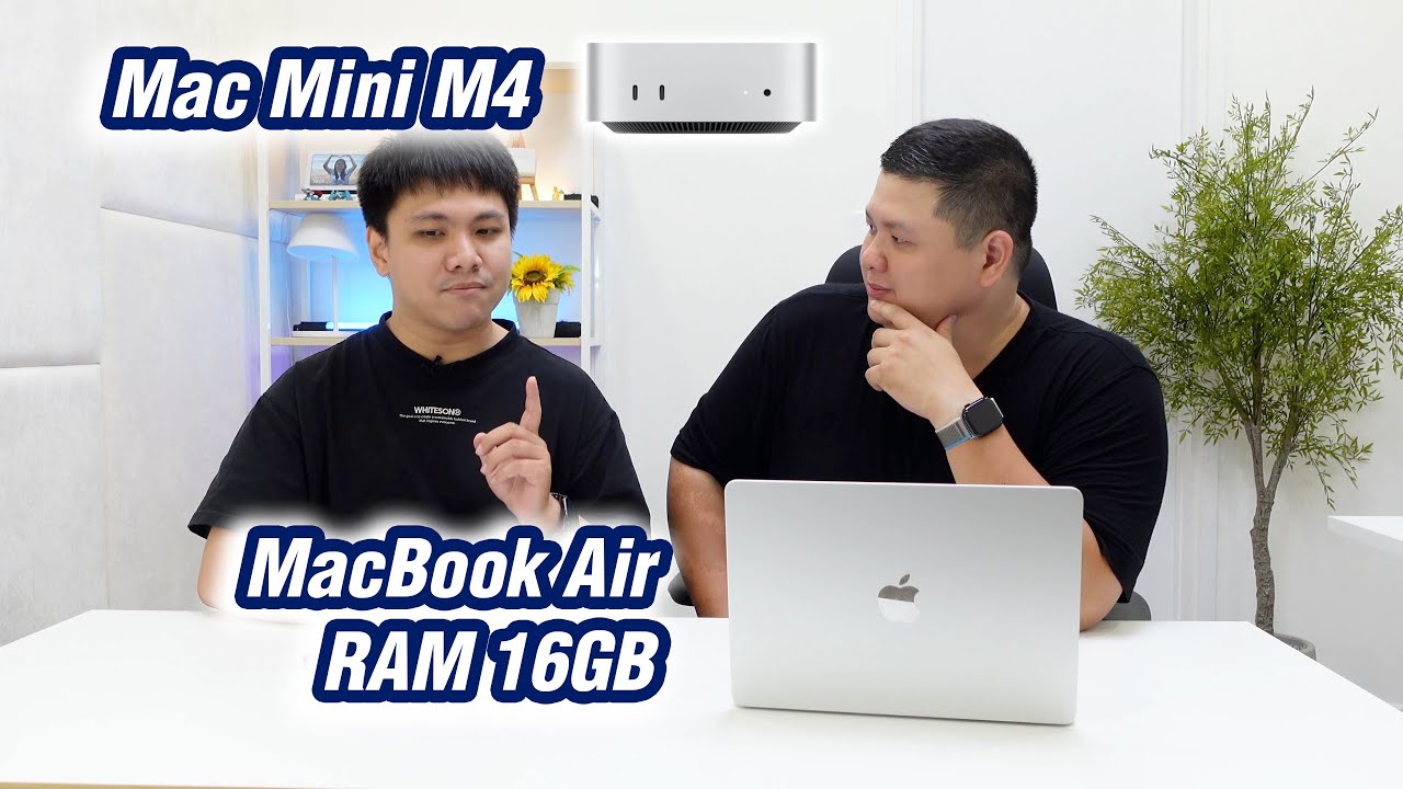 Bàn về Mac Mini M4 và MacBook Air RAM 16GB