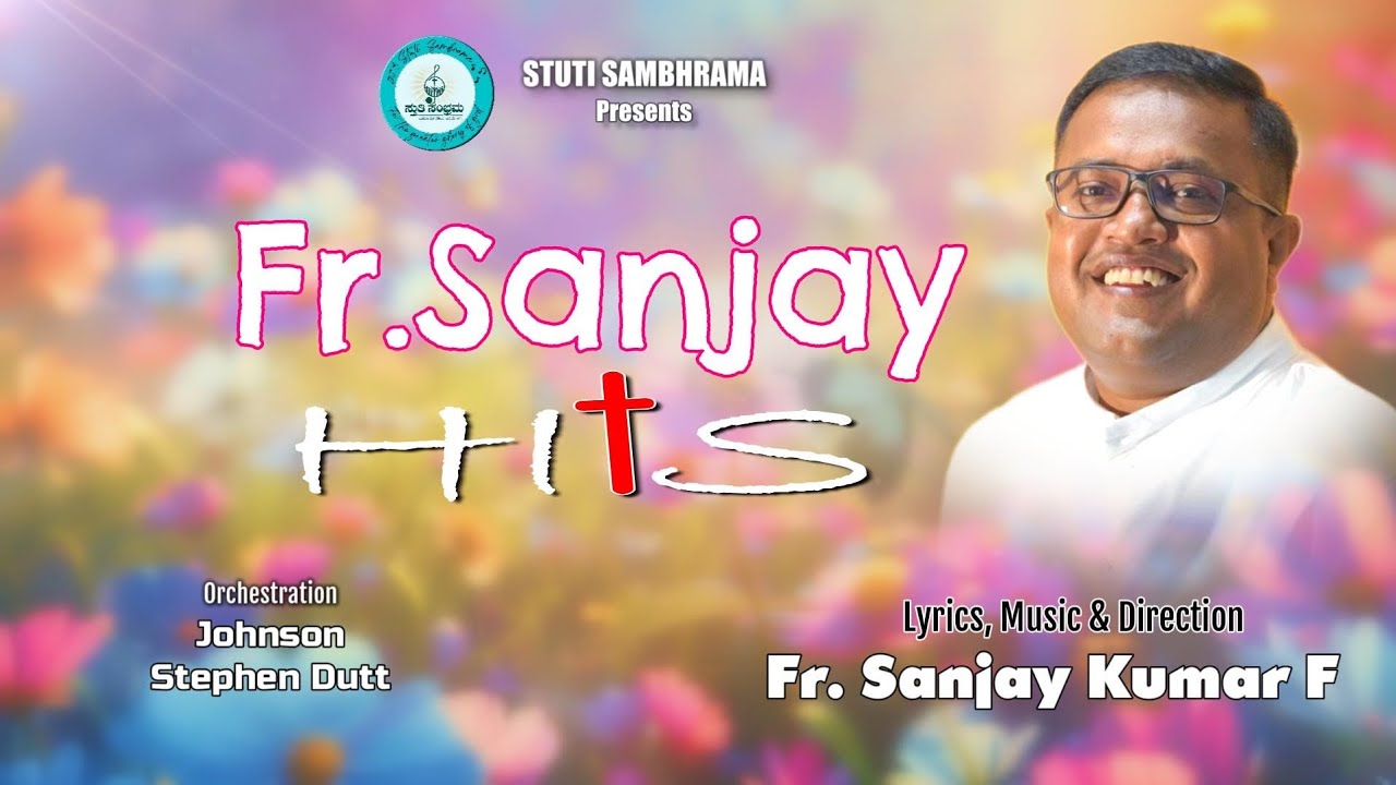 Fr Sanjay Hits | Stuti Sambhrama | fr Sanjay Kannada Devotional Songs