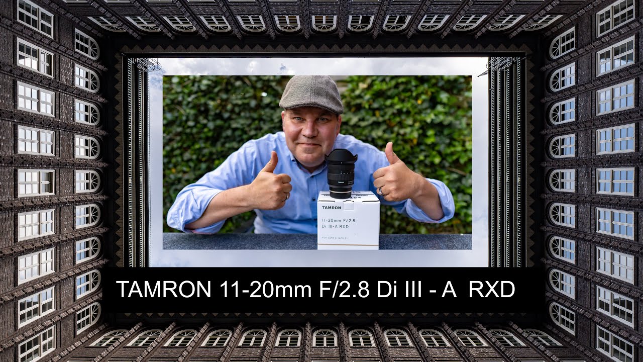 Tamron 11-20mm F/2.8 Di III - A RXD - Für Sony e-mount APS-C  (Mein Praxistest deutsch)