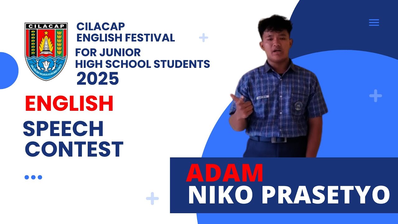 CEF 2025 _Speech Contest_ Adam Niko Prasetyo SMPN SATAP 6 Majenang