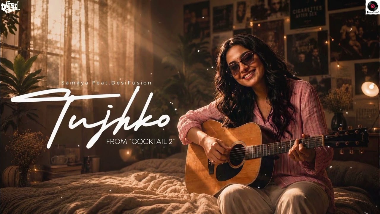 TUJHKO (Cafe Style) | Cocktail 2 | Arijit Singh, Sunidhi C, Samaya | DesiFusion | Cover Song 2026