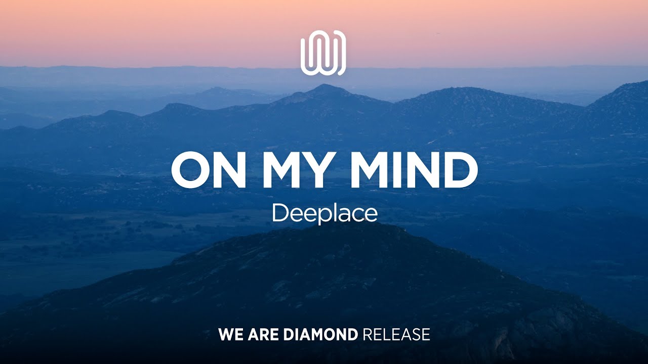 Deeplace - On My Mind