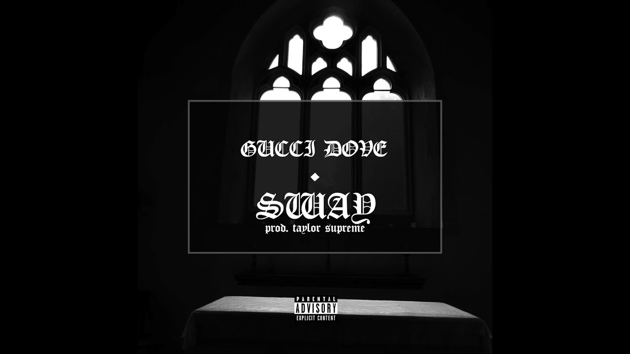 GUCCI DOVE - SWAY (OFFICIAL AUDIO)