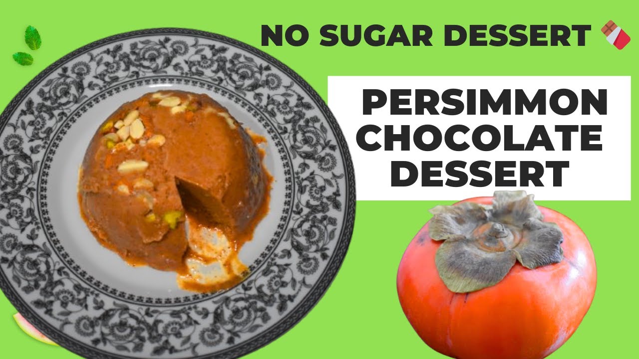 Persimmon Chocolate Dessert | No Sugar | Rich in antioxidants, Perfect for weight-watchers, kids.