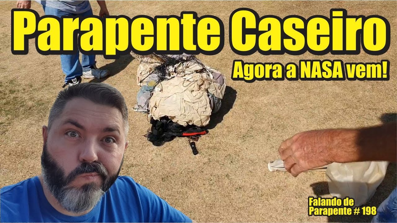Parapente Caseiro - Agora a NASA vem - Falando de Parapente - Ricardo Chiessi