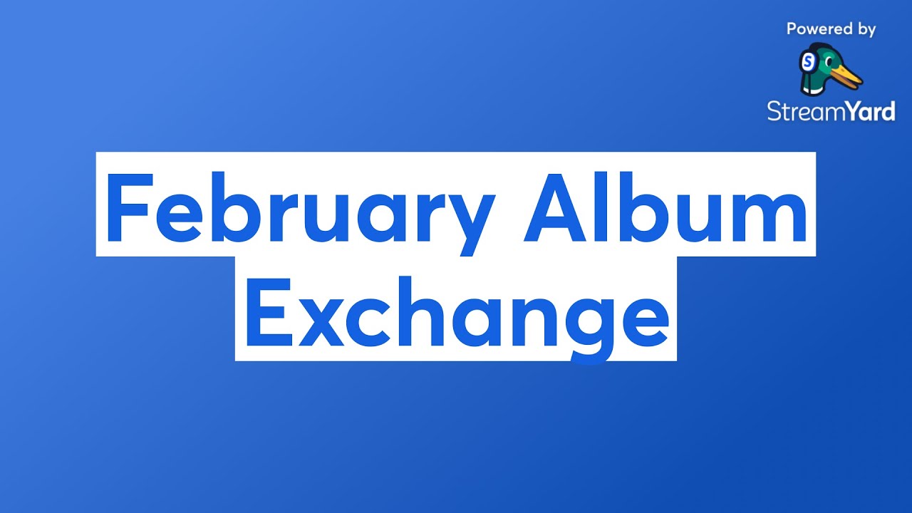 February Album Exchange