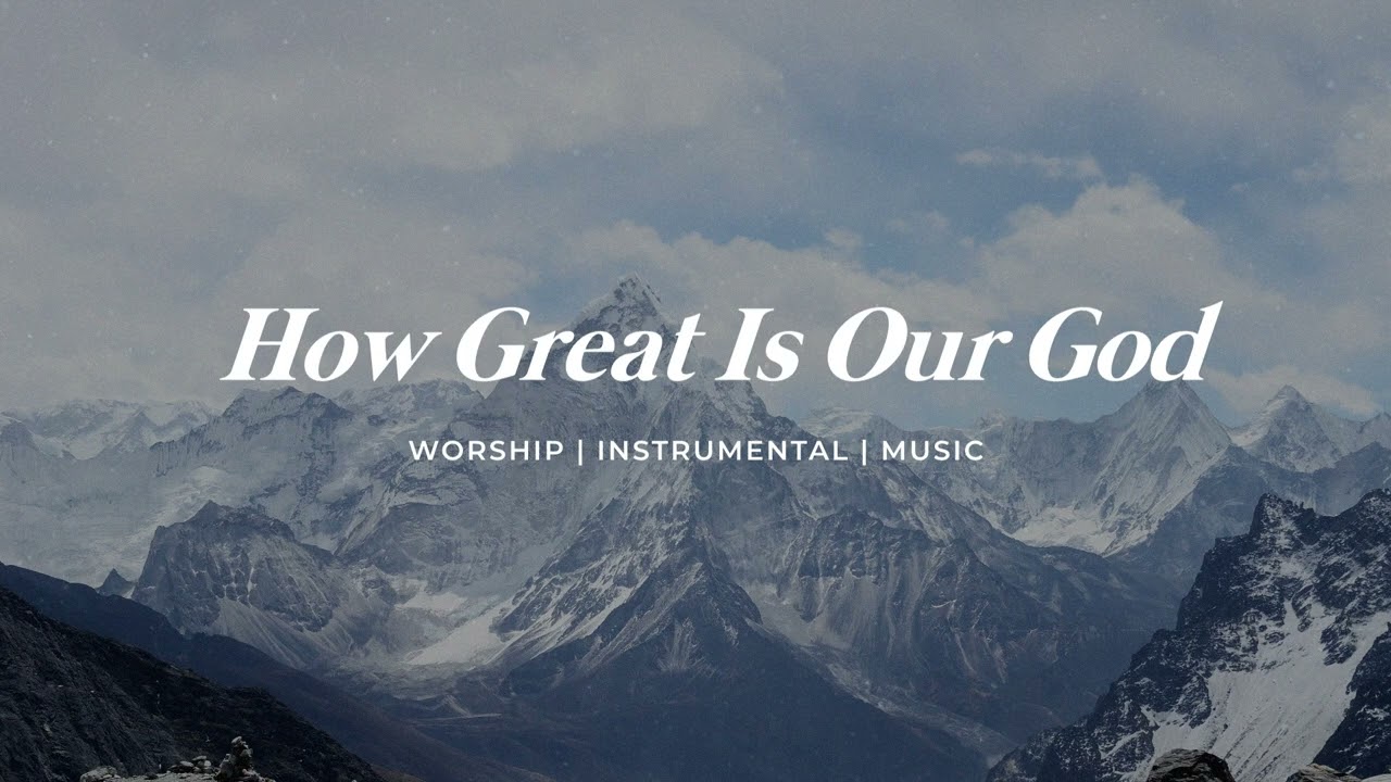 HOW GREAT IS OUR GOD || INSTRUMENTAL SOAKING WORSHIP || PIANO & PAD PRAYER SONG