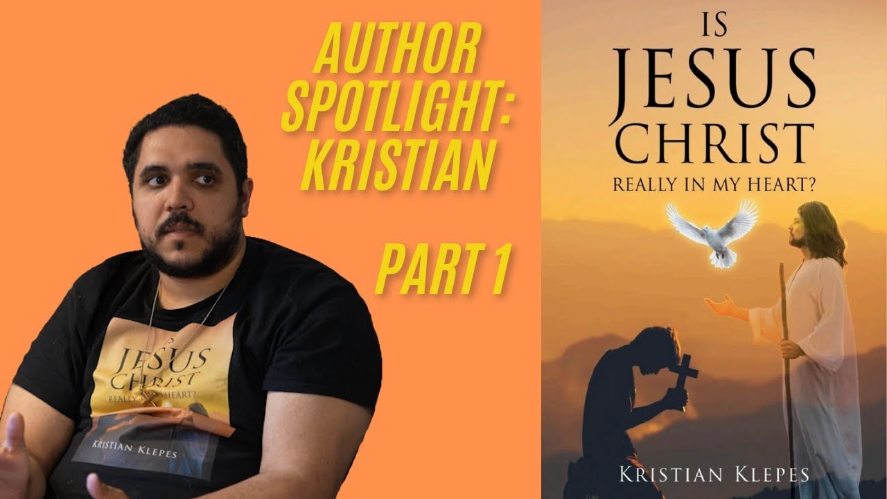 Author Spotlight: Is Jesus Christ Really In My Heart? - Part 1