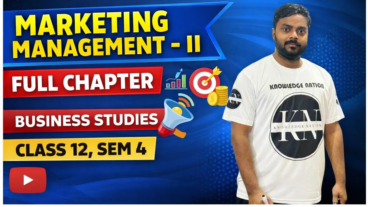 MARKETING MANAGEMENT - II(FULL CHAPTER) | BUSINESS STUDIES  | CLASS 12, SEM 4 