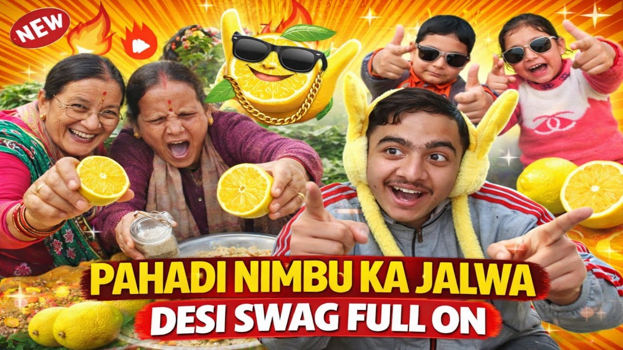 PAHADI NIMBU KA JALWA😱 || DESI SWAG FULL ON.😋
