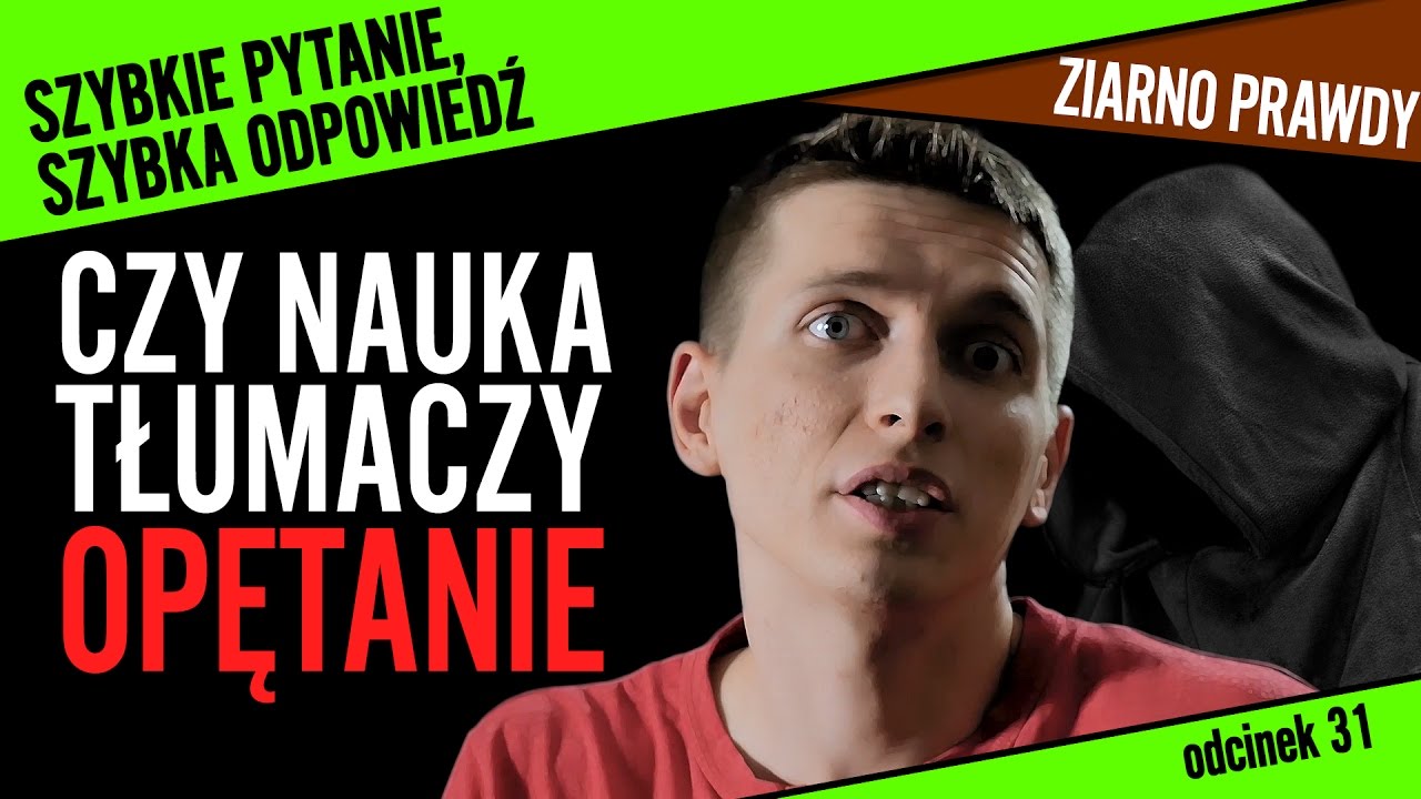 Czy nauka tłumaczy opętanie? [Ziarno prawdy] | Szybkie pytanie, szybka odpowiedź #31