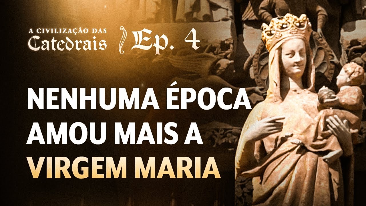 Maria é Mãe, mas TAMBÉM é Rainha – Nossa Senhora nas Catedrais