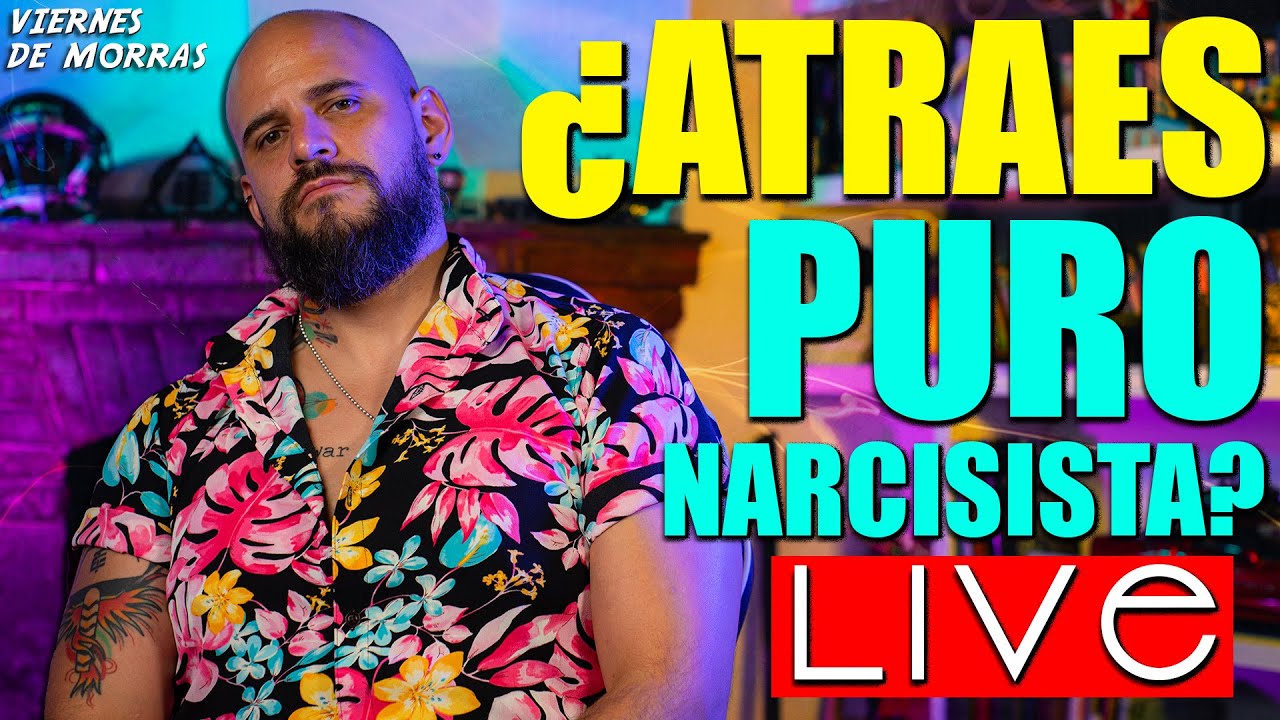 ¿Atraes hombres egoístas? - LIVE - Viernes de Morras