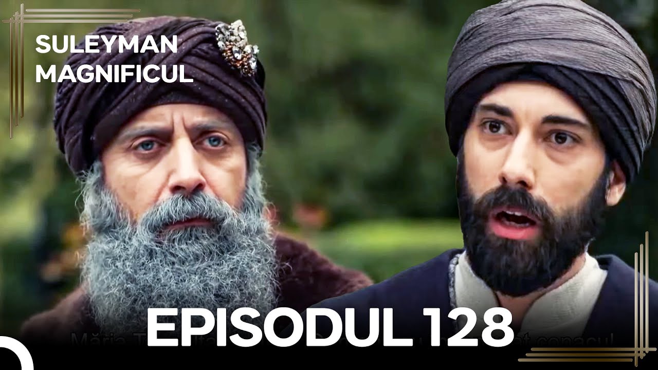Suleyman Magnificul | Episodul 128 (Versiune Lungă)