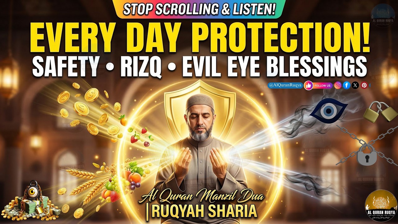 Al Quran Ruqya Sharia – Manzil Dua for Safety, Rizq, EvilEye Blessings & Divine Protection Every Day