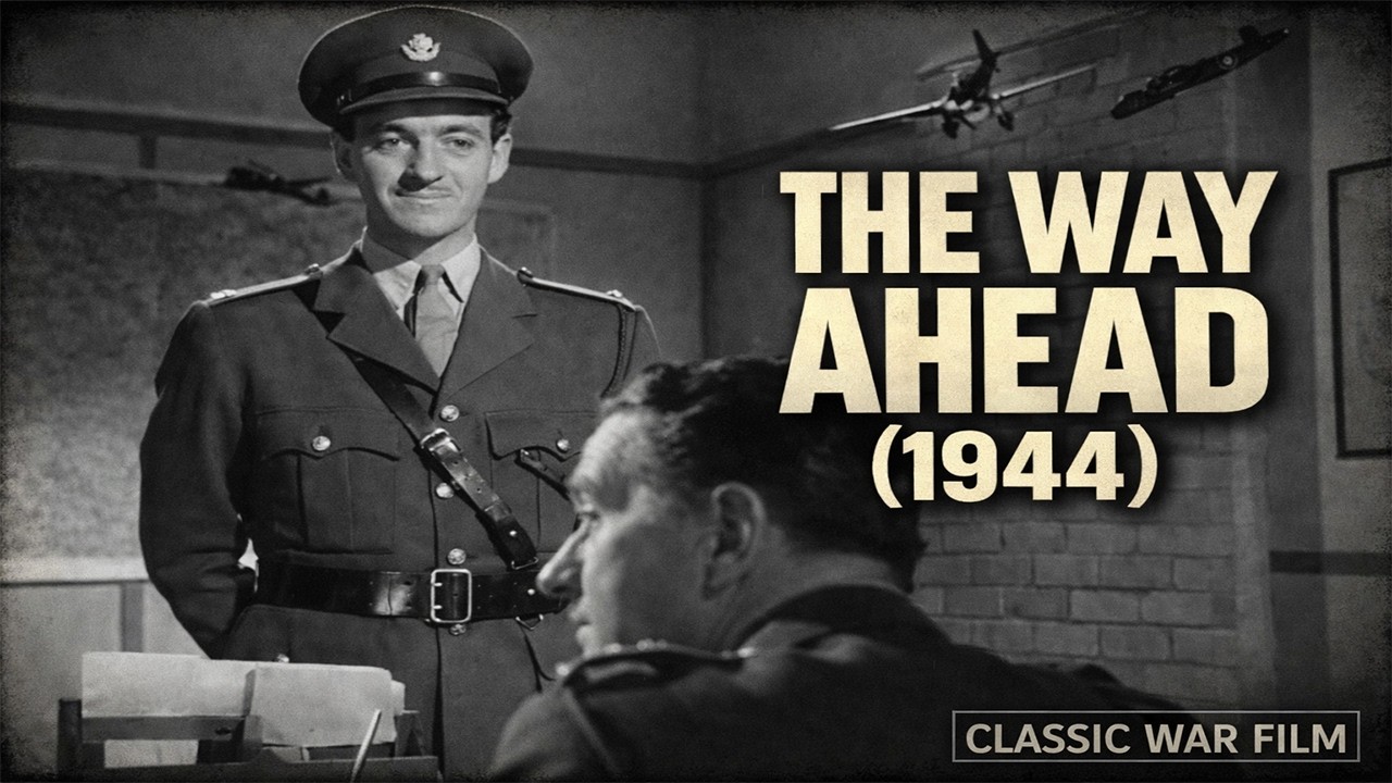 THE WAY AHEAD (1944) | Classic WWII British War Film | David Niven | North Africa Campaign