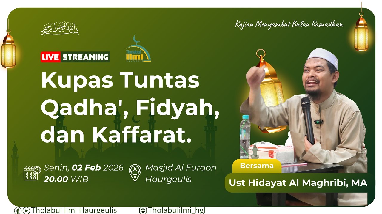 Kupas Tuntas Qadha', Fidyah dan Kaffarat | Ust Hidayat Al Maghribi, MA | Al Furqon Haurgeulis