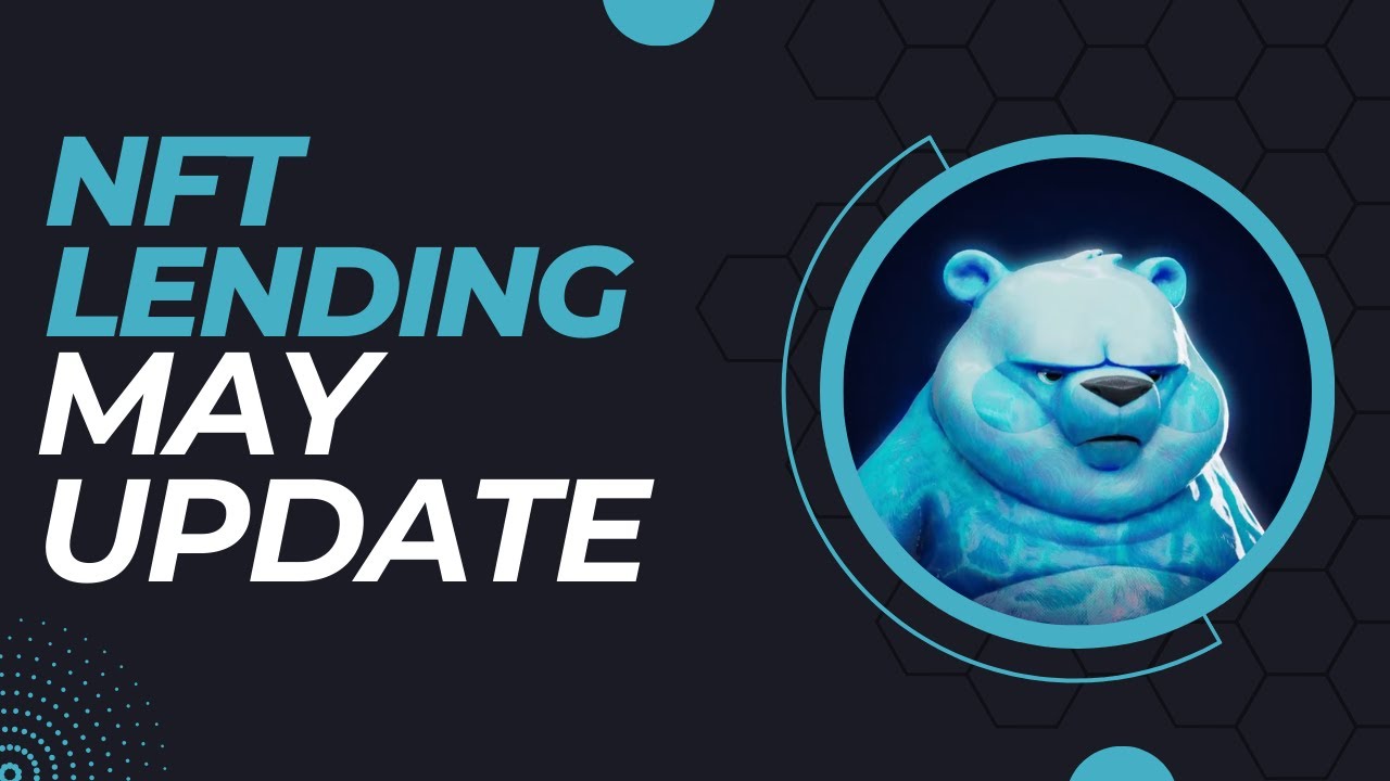NFT Lending May Update